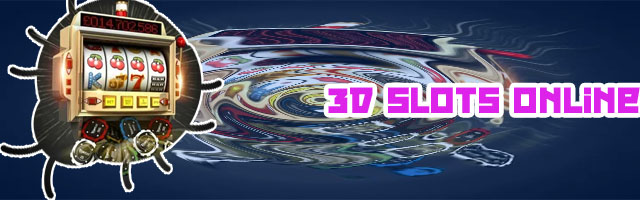 3d slots