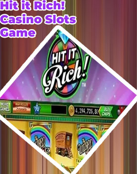 Hit it rich free slots